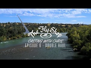 Casting With Chris | Episode 6: Double Haul (Casting a Fly Rod 101)