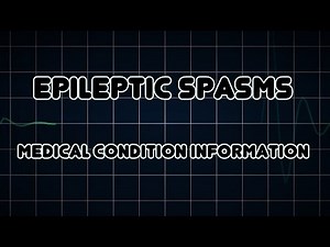Epileptic spasms (Medical Condition)