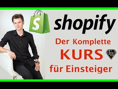 Shopify Store erstellen online Shop Anleitung KOMPLETTER KURS