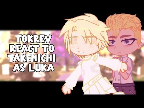 Tokyo Revengers React To Takemichi As Luka || Gacha React