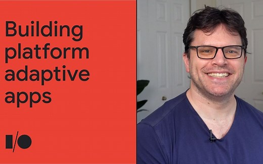 使用 Flutter 构建平台自适应应用 I/O '21