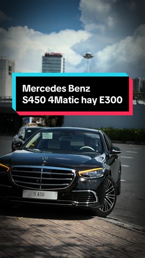 Mercedes Benz S450 4Matic hay Mer E300 AMG #mercedes #Benz #S450 #4Matic #lambuiviet