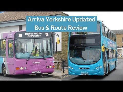 Arriva Yorkshire Updated Bus & Route Review | Full Operation Overview & Explore