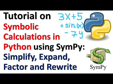 Tutorial on Symbolic Calculations/Computations in Python Using SymPy: Simplify, Factor, and Expand