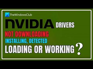 NVIDIA drivers not downloading, installing, detected, loading or working