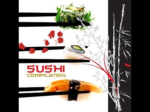 Sushi Dinner : Music for a Japanese Dinner Mix Compilation - Sushi Music