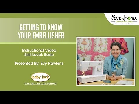 Getting to Know Your Baby Lock Embellisher Class Teaser