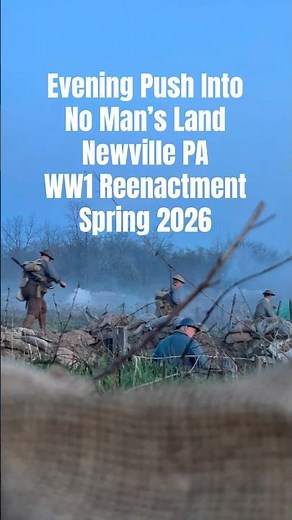 Evening Battle || WW1 Reenactment || Newville PA || Spring 2026 #reenactment #ww1 #militaryhistory