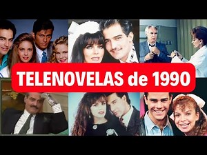 Todas las TELENOVELAS de los 90's - Novelas Mexicanas de 1990