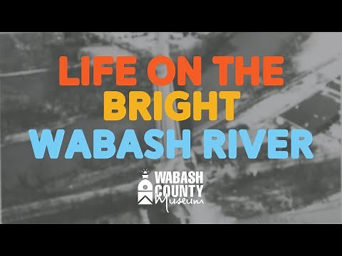 The Wabash: Life on the Bright Wabash River