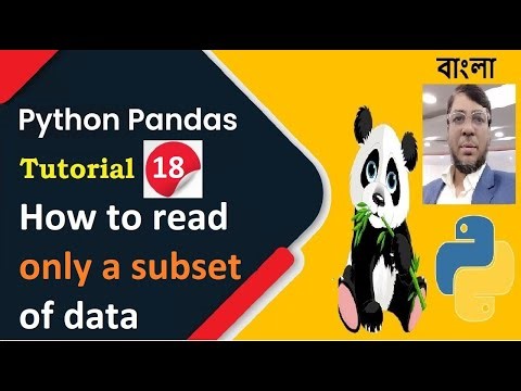 Python Pandas Tutorial 18 : How to read, only a subset of data | Aksadur | Bangla
