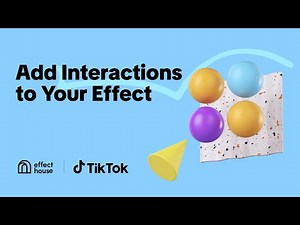 Crash Course Module 8: Adding Interactions to Your TikTok Effect