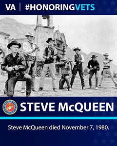 After his time in the Marine Corps, Steve McQueen used the G.I. Bill, to take acting lessons in New York. He went on to star in the 1958 horror film “The Blob,” the CBS Western series “Wanted: Dead or Alive” and the 1960 Western film “The Magnificent Seven.” His anti-hero characters led him to be regarded as one of the most popular actors of the 1960s and 1970s and known by fans as “The King of Cool.” #HonoringVets# | U.S. Department of Veterans Affairs