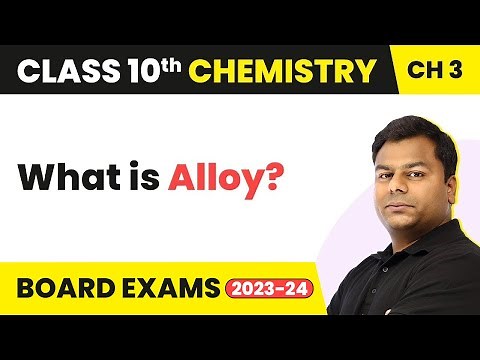 Alloy - Metal And Non-Metals | Class 10 Chemistry