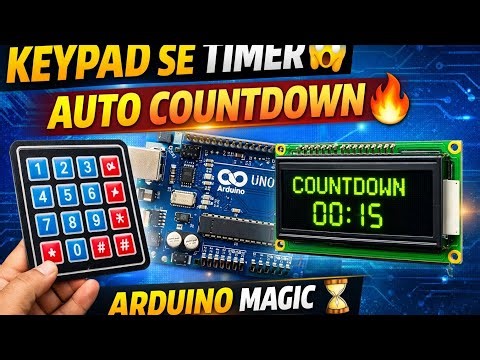 Arduino Countdown Timer with Keypad 🔥 Full Tutorial | Easy Project for Beginners