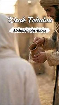Tokoh Islam #23 : Abdullah bin Abbas | Ahli tafsir Al-Qur'an Terkemuka (Mukzizat Doa Rasulullah)