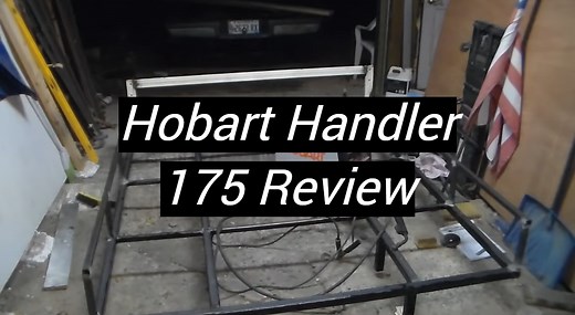 Hobart Handler 175 Welder Review in December 2025 - MetalProfy