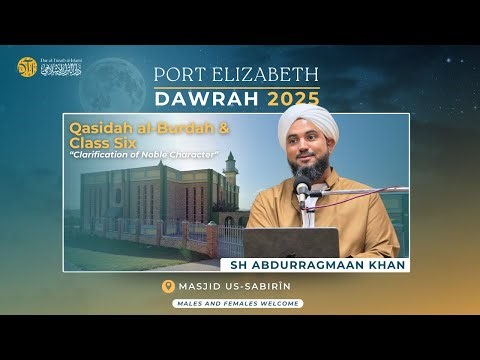 Qasidah al-Burdah & Class Six - Port Elizabeth Dawrah 2025 with Shaykh Abdurragmaan Khan