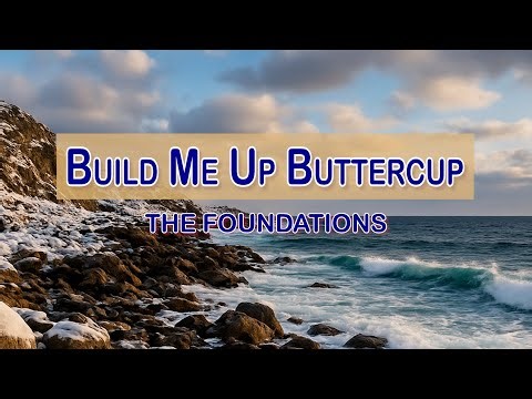 Build Me Up Buttercup by The Foundations