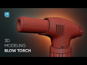 3D Blow Torch Hard surface Modeling Tutorial - 3dsmax