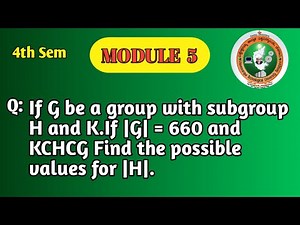VTU 4th Sem Maths | Group Theory Problem | Module 5 | Find Possible Values of Subgroup Order|BCS405A