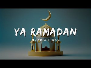 Ya Ramadan - Muad X Firas