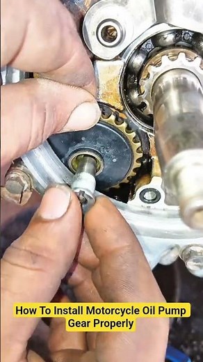 How To Install Motorcycle Oil Pump Gear Properly