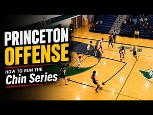 How to Run the Chin Series in a Princeton Offense