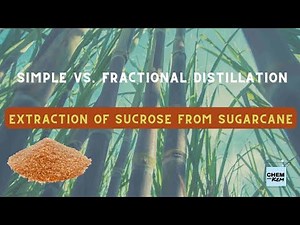 Simple and Fractional Distillation | Extraction of Sucrose from Sugarcane Lesson