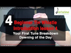 Beginners Tin Whistle Tutorial 4: Your First Tune Breakdown Dawning of the Day Free Notation