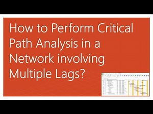 How to Perform Critical Path Analysis in a Network involving Multiple Lags?