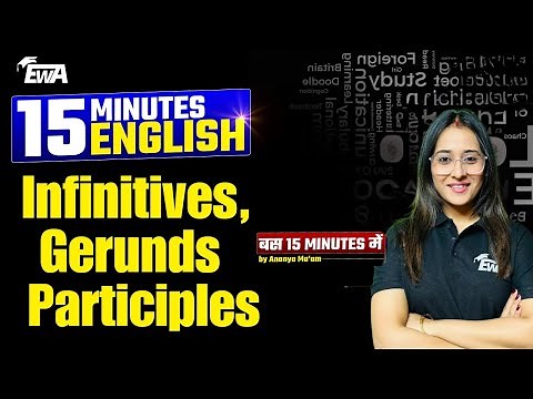 Infinitives, Gerunds & Participles By Ananya Ma'am in Just 15 Minutes | English With Ananya