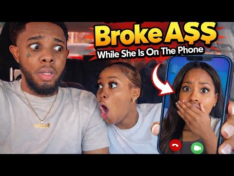 Calling My Bf Broke A$$ While A Friend Is On The Phone!