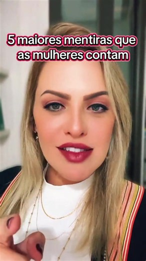 5 maiores mentiras que mulheres contam sobre relacionamento