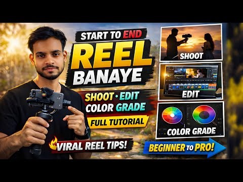Start to End Reel Kaise Banaye | Shoot, Edit & Color Grading Full Tutorial | Viral Reel Tips 2026