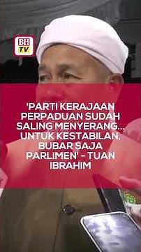 'Parti Kerajaan Perpaduan sudah saling menyerang... untuk kestabilan, bubar saja Parlimen'