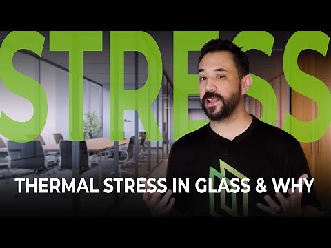 Glass Thermal Stress - Causes and Solutions