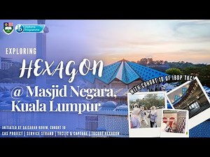 CAS Project: Hexagon Geometry in Masjid Negara | Service Strand (TKClick & Capture) - Cohort 10