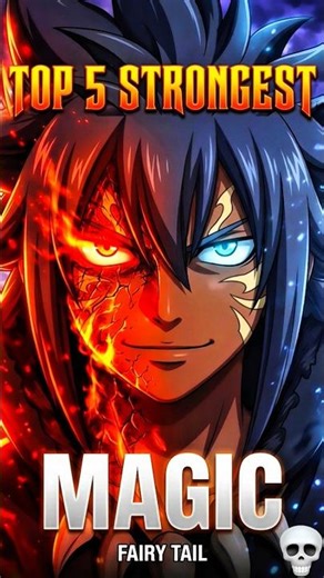 Top 5 Most strongest Magic in Fairy Tail 💀🔥#fairytail #fairytailanime #anime #shorts