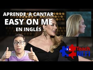 Aprendiendo a cantar "EASY ON ME" de ADELE en inglés | Pronunciation | Teach Nefi