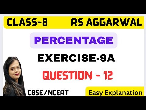 PERCENTAGE - CLASS 8 MATHS - Exercise 9A - Question 12 - Rs Aggarwal - Chapter 9 - CBSE/NCERT