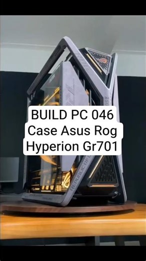 BUILD PC 046:Case Asus Rog Hyperion Gr701