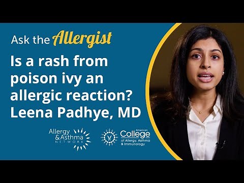Is a rash from poison ivy, oak or sumac an allergic reaction? with Leena Padhye, MD