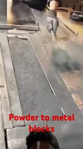 #power of powder metallurgy to convert powder in metal blocks