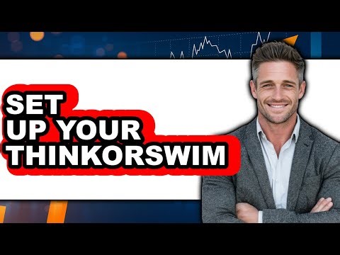 How To Set Up Your Thinkorswim - Full Guide
