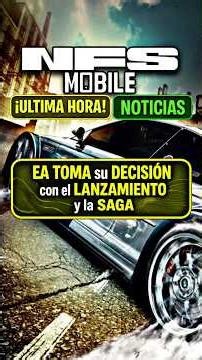 ULTIMA HORA! EA con NEED FOR SPEED MOBILE TOMA una DECISION y con la SAGA COMPLETA de CERRARLA