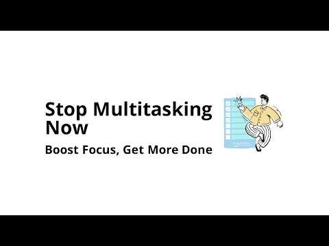 How to stop multitasking