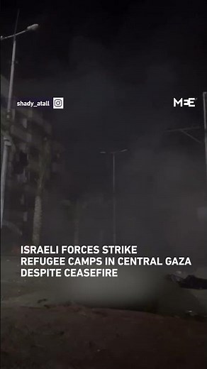 Israeli forces target refugee camps in central Gaza despite ceasefire