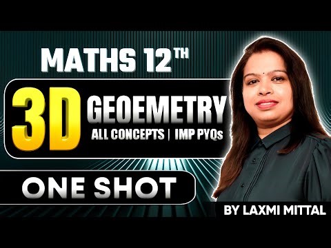 3D Geometry Class 12 — All Concepts + Important PYQs | One Shot Complete Chapter | Maths 12th