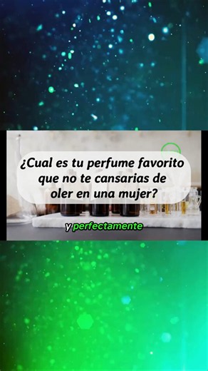 What is your favorite perfume that you would never get tired of smelling on a woman?